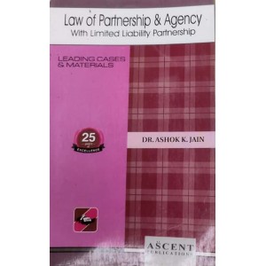 Ascent Publication's Law of Partnership & Agency with Limited Liability Partnership (LLP) by Dr. Ashok Kumar Jain